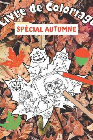 Cover of Livre de Coloriage ( SPECIAL AUTOMNE )