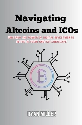 Cover of Navigating Altcoins and ICOs