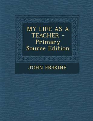 Book cover for My Life as a Teacher - Primary Source Edition