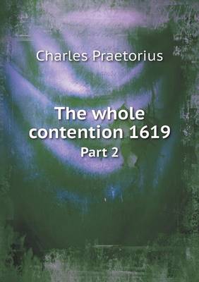 Book cover for The whole contention 1619 Part 2