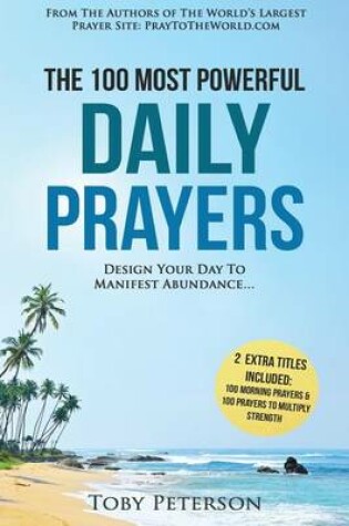 Cover of Prayer the 100 Most Powerful Daily Prayers 2 Amazing Books Included to Pray for Strength & Morning Prayers