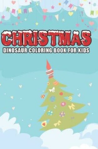 Cover of christmas dinosaur coloring book for kids