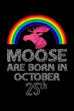 Cover of Moose Are Born In October 25th