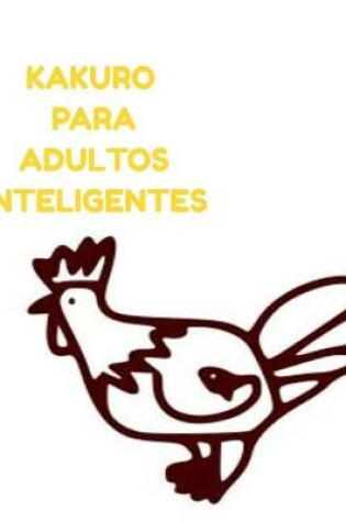 Cover of Kakuro Para Adultos Inteligentes