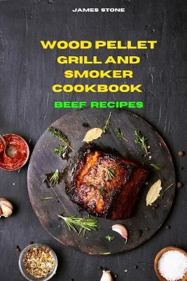 Book cover for Wood Pellet Grill Beef Recipes