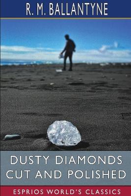 Book cover for Dusty Diamonds Cut and Polished (Esprios Classics)