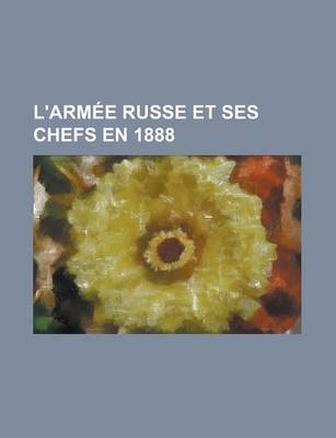 Book cover for L'Armee Russe Et Ses Chefs En 1888