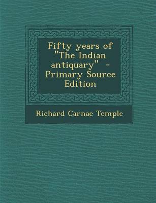 Book cover for Fifty Years of "The Indian Antiquary" - Primary Source Edition