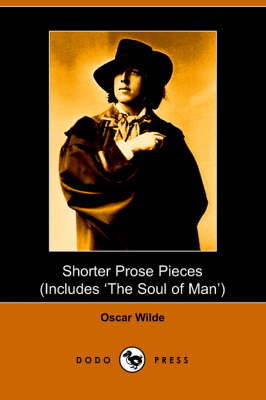 Book cover for Shorter Prose of Oscar Wilde, Includes the Soul of Man