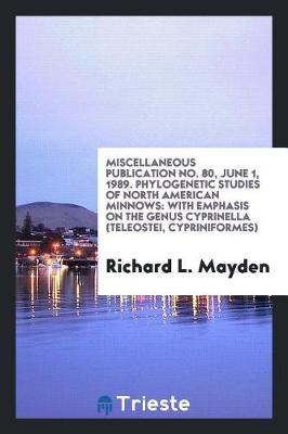 Book cover for Miscellaneous Publication No. 80, June 1, 1989. Phylogenetic Studies of North American Minnows