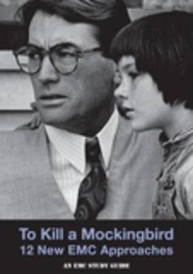 Book cover for To Kill a Mockingbird Study Guide  -  12 New EMC Approaches