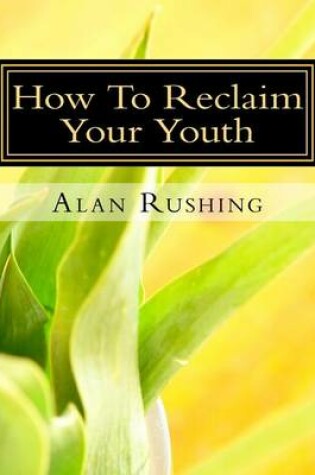 Cover of How To Reclaim Your Youth
