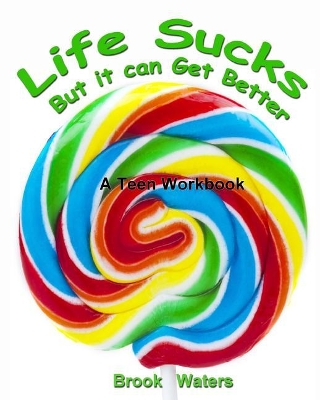 Book cover for Life Sucks - But It Can Get Better