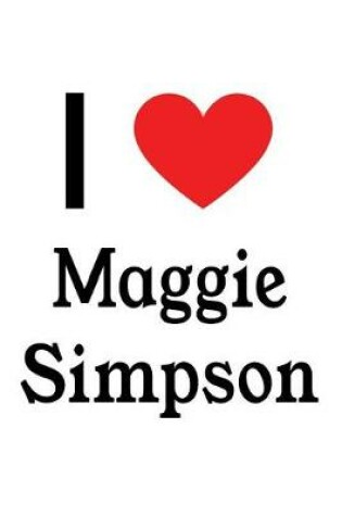 Cover of I Love Maggie Simpson