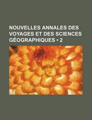 Book cover for Nouvelles Annales Des Voyages Et Des Sciences Geographiques (2)