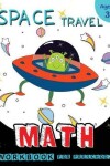 Book cover for Space Travel Math Workbook For Preschool