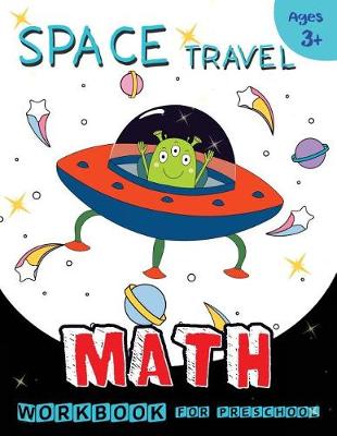 Cover of Space Travel Math Workbook For Preschool