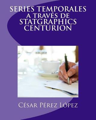 Cover of Series Temporales a Traves de Statgraphics Centurion