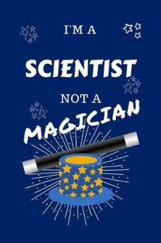 Cover of I'm A Scientist Not A Magician