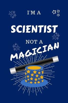 Book cover for I'm A Scientist Not A Magician