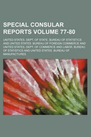 Cover of Special Consular Reports Volume 77-80