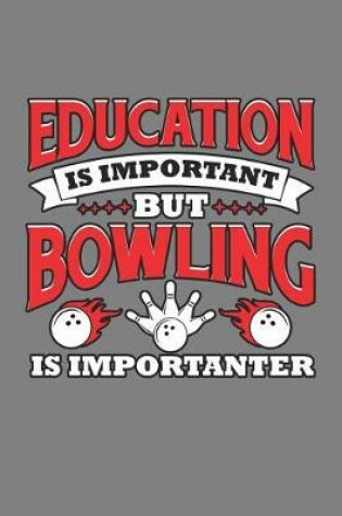 Cover of Education Is Important But Bowling Is Importanter