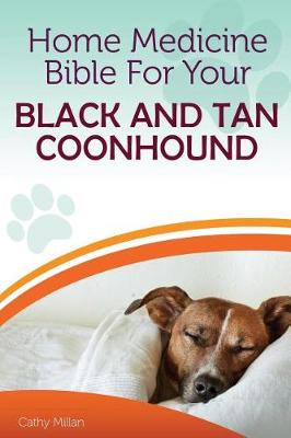 Book cover for Home Medicine Bible for Your Black and Tan Coonhound