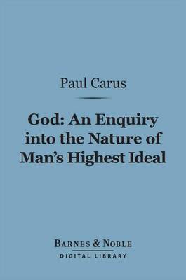Cover of God: An Enquiry Into the Nature of Man's Highest Ideal (Barnes & Noble Digital Library)