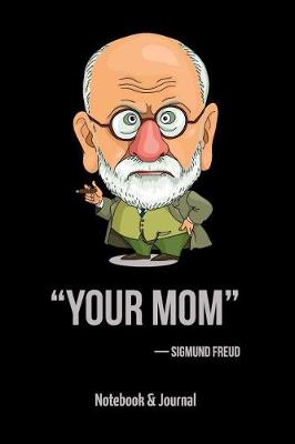 Book cover for Your Mom - Sigmund Freud