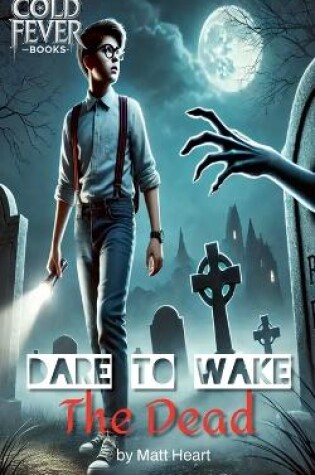 Cover of Dare to Wake the Dead