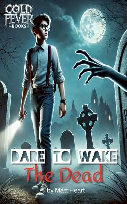 Book cover for Dare to Wake the Dead