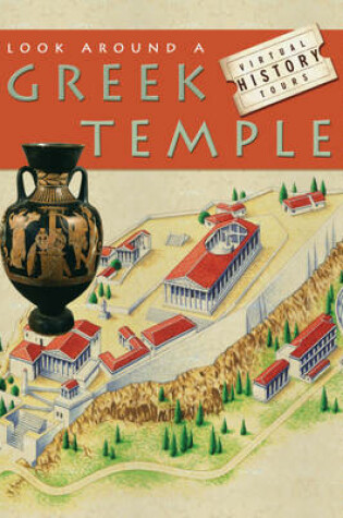 Cover of VIRTUAL HISTORY TOURS: Look Around A Greek Temple