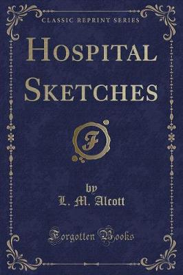 Book cover for Hospital Sketches (Classic Reprint)