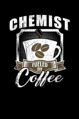 Book cover for Chemist Fueled by Coffee