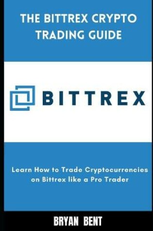 Cover of The Bittrex Crypto Trading Guide