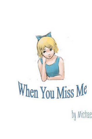 Cover of When You Miss Me