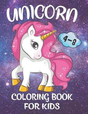 Book cover for Unicorn Coloring Book For Kids 4-8