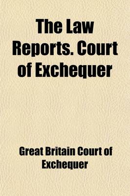 Book cover for The Law Reports. Court of Exchequer Volume 7; From Michaelmas Term, 1865, to Trinity Term, 1875