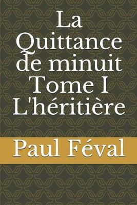 Book cover for La Quittance de minuit Tome I L'heritiere