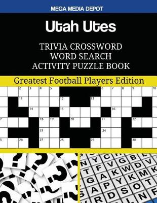 Book cover for Utah Utes Trivia Crossword Word Search Activity Puzzle Book