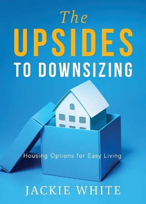 Book cover for The Upsides to Downsizing