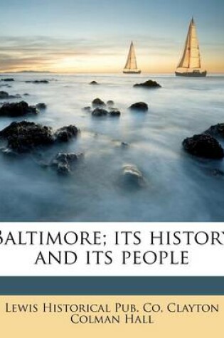 Cover of Baltimore; Its History and Its People