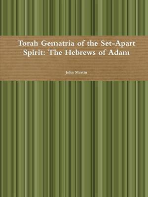 Book cover for Torah Gematria of the Set-Apart Spirit: The Hebrews of Adam