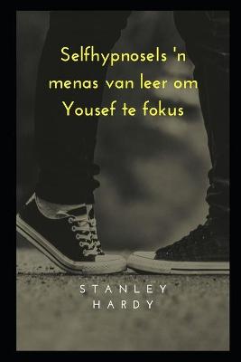 Book cover for SelfhypnoseIs 'n menas van leer om Yousef te fokus