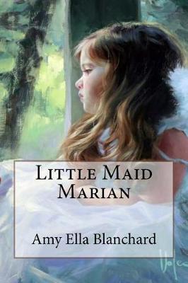 Book cover for Little Maid Marian Amy Ella Blanchard