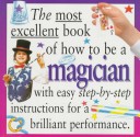 Book cover for The Most Excellent Book of How to be a Magician