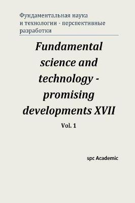 Book cover for Fundamental science and technology - promising developments XVII. Vol. 1