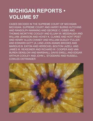 Book cover for Michigan Reports (Volume 97); Cases Decided in the Supreme Court of Michigan