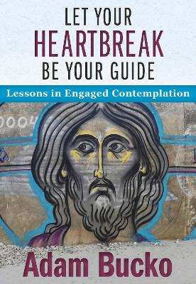 Book cover for Let Your Heartbreak Be Your Guide