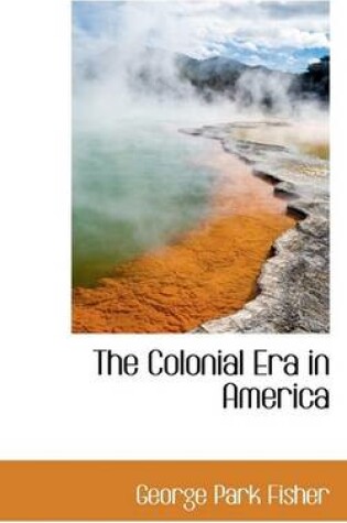 Cover of The Colonial Era in America